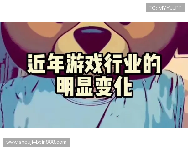 bbin游戏最近怎么了行业专家解读当前市场变化与应对策略